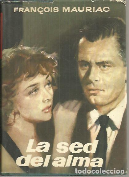 Libros: LA SED DEL ALMA. - MAURIAC, Fran&ccedil;ois. - Foto 1