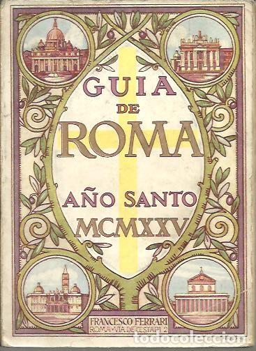 Libros: GUIA DE ROMA. A&Ntilde;O SANTO MCMXXV. - ANONIMO. - Foto 1