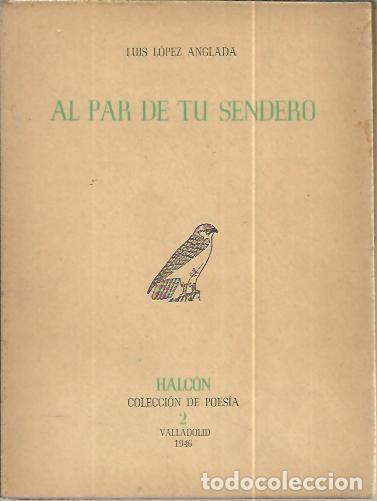 Libros: AL PAR DE TU SENDERO. - LOPEZ ANGLADA, Luis. - Foto 1