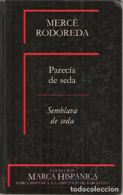 Libros: PARECIA DE SEDA. SEMBLAVA DE SEDA. - RODOREDA, Merc&egrave;. - Foto 1