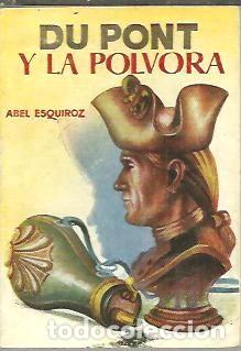 Libros: DU PONT Y LA POLVORA. - ESQUIROZ, Abel. - Foto 1