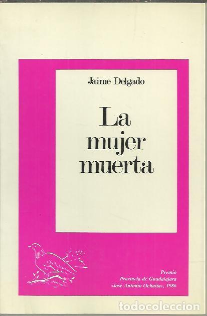 Libros: LA MUJER MUERTA. - DELGADO, Jaime. - Foto 1