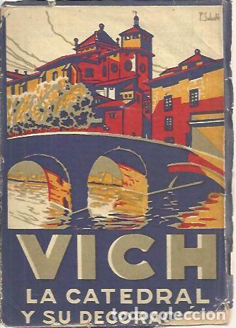 Libri di seconda mano: VICH, LA CATEDRAL Y SU DECORACION. - JUNYENT, Eduardo.