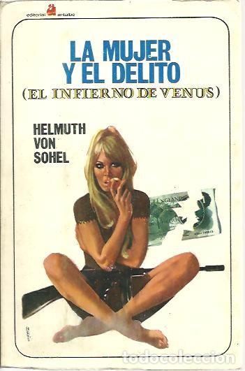 Libros: LA MUJER Y EL DELITO. (EL INFIERNO DE VENUS). - VON SOHEL, Helmuth. - Foto 1