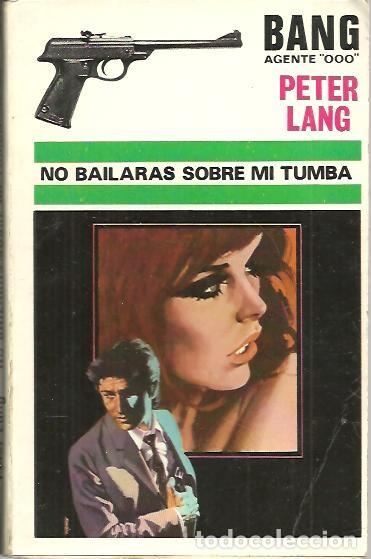 Libros: NO BAILARAS SOBRE MI TUMBA. - LANG, Peter. - Foto 1