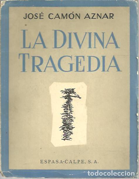 Libros: LA DIVINA TRAGEDIA. - CAMON AZNAR, Jos&eacute;. - Foto 1
