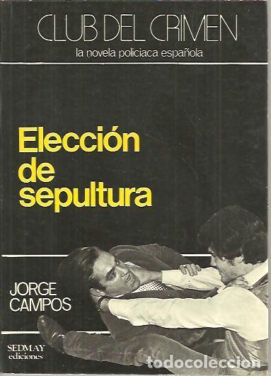 Libros: ELECCION DE SEPULTURA. - CAMPOS, Jorge. - Foto 1