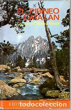 Libros: EL PIRINEO CATALAN. - NONELL, Carmen y Carolina. - Foto 1