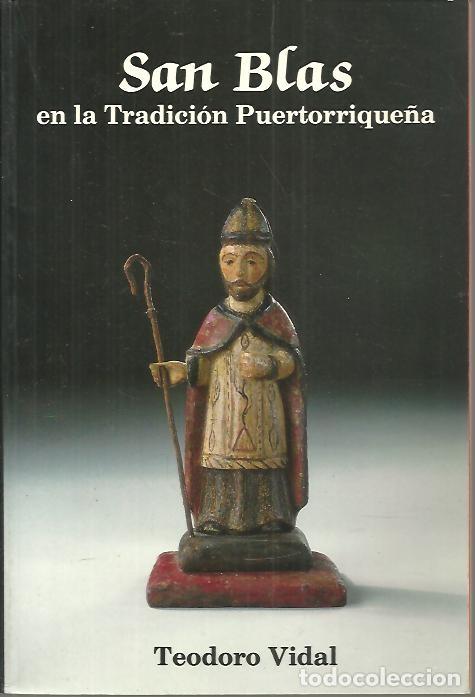 Libros: SAN BLAS EN LA TRADICION PUERTORRIQUE&Ntilde;A. - VIDAL, Teodoro. - Foto 1