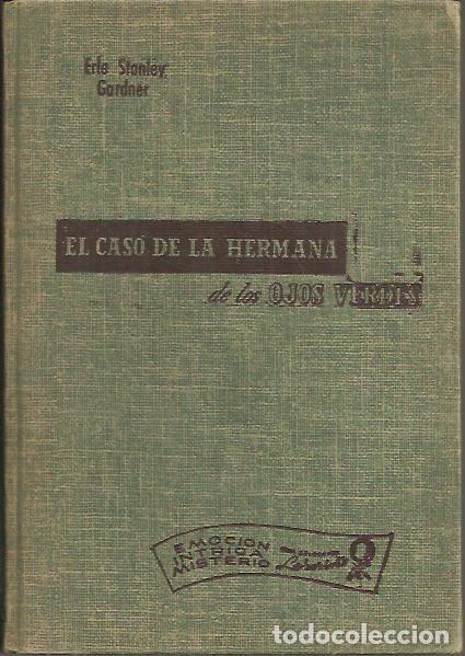 Libros: EL CASO DE LA HERMANA DE LOS OJOS VERDES. - GARDNER, Erle Stanley. - Foto 1