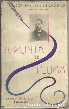 Libros: A PUNTA DE PLUMA. - CALDERON, Alfredo. - Foto 1