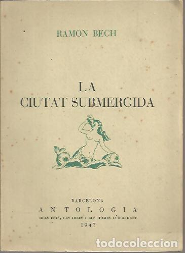 Libros: LA CIUTAT SUBMERGIDA. - BECH, Ram&oacute;n. - Foto 1