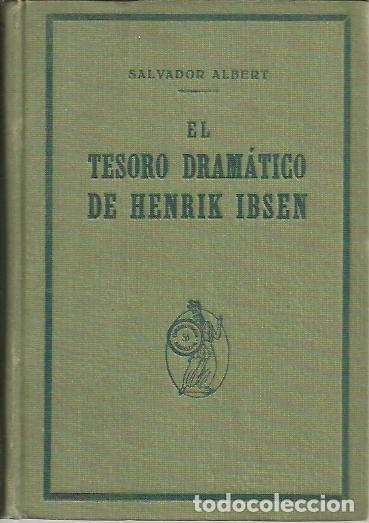 Libros: EL TESORO DRAMATICO DE HENRIK IBSEN. - ALBERT, Salvador. - Foto 1