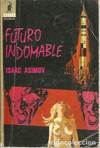 Libros: FUTURO INDOMABLE. - ASIMOV, Isaac. - Foto 1