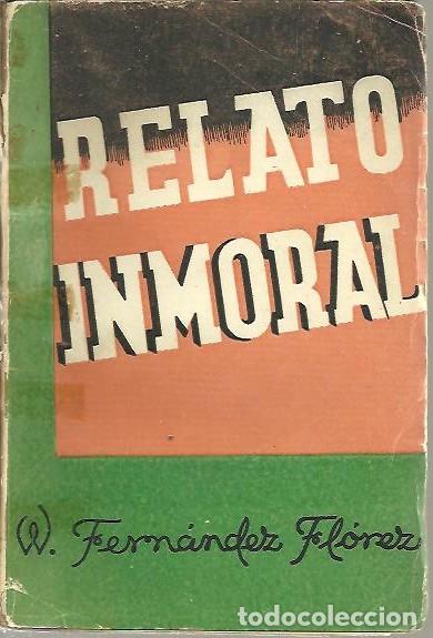 Libros: RELATO INMORAL. - FERNANDEZ FLOREZ, W. - Foto 1
