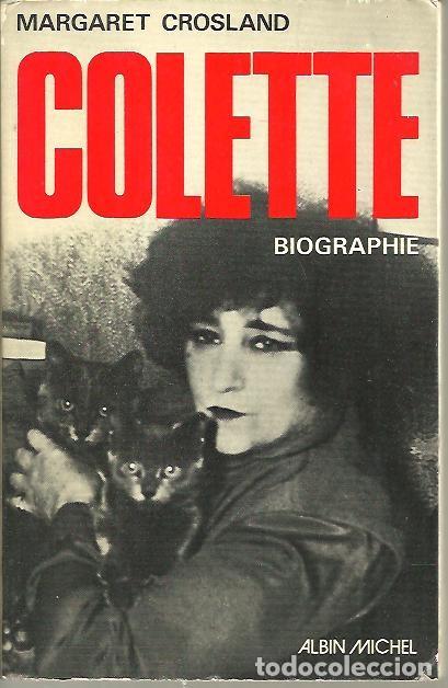 Libri di seconda mano: COLETTE OU LA DIFFICULTE D'AIMER. - CROSLAND, Margaret.