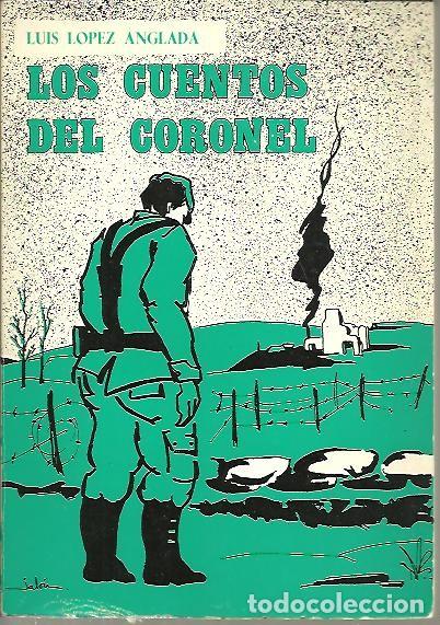 Libros: LOS CUENTOS DEL CORONEL. - LOPEZ ANGLADA, Luis. - Foto 1