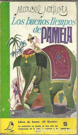Libros: LOS BUENOS TIEMPOS DE PAMELA. - MITHOIS, Marcel. - Foto 1