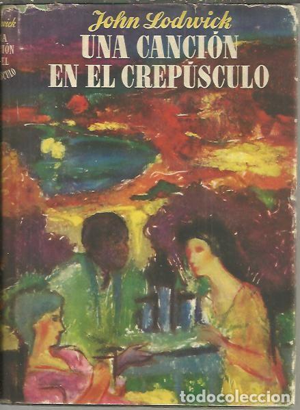 Libros: UNA CANCION EN EL CREPUSCULO. - LODWICK, John. - Foto 1