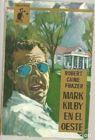 Libros: MARK KILBY EN EL OESTE. - CAINE FRAZER, Robert. - Foto 1