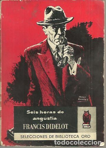 Libros: SEIS HORAS DE ANGUSTIA. - DIDELOT, Francis. - Foto 1