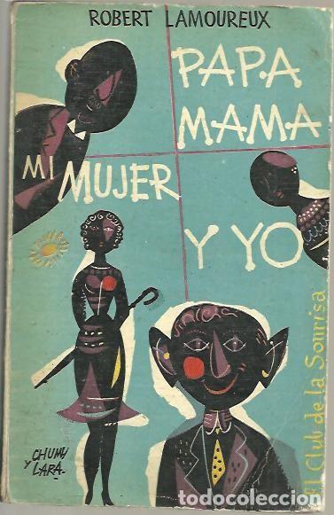 Libros: PAPA, MAMA, MI MUJER Y YO. - LAMOUREUX, Robert. - Foto 1