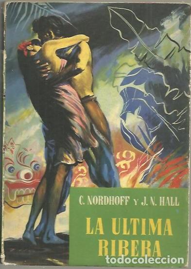 Libros: LA ULTIMA RIBERA. - NORDHOFF, C. HALL, J. N. - Foto 1