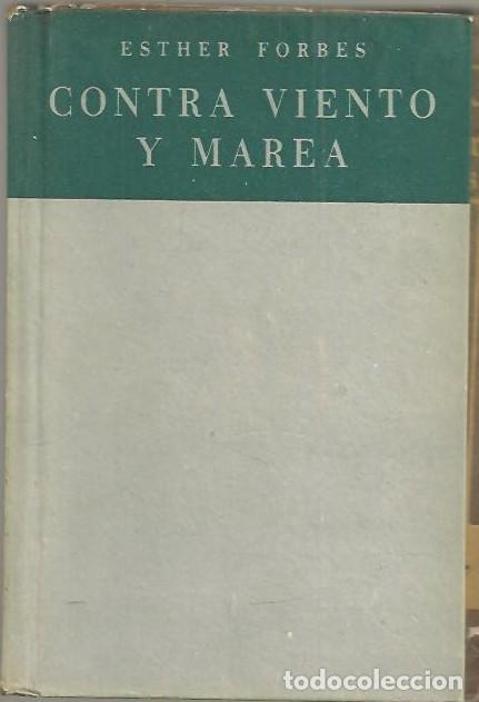 Libros: CONTRA VIENTO Y MAREA. - FORBES, Esther. - Foto 1