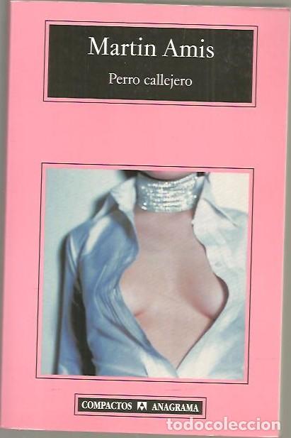 Libros: PERRO CALLEJERO. - AMIS, Martin. - Foto 1