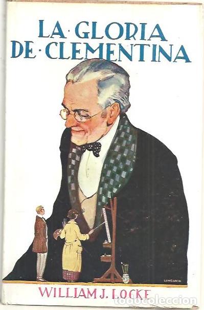 Libros: LA GLORIA DE CLEMENTINA. - LOCKE, William J. - Foto 1