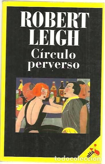 Libros: CIRCULO PERVERSO. - LEIGH, Robert. - Foto 1