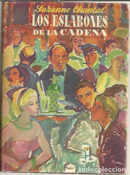 Libros: LOS ESLABONES DE LA CADENA. - CHANTAL, Suzanne. - Foto 1
