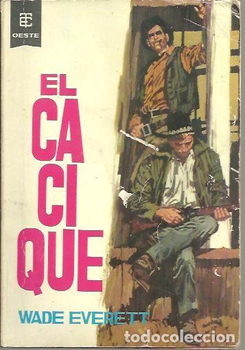 Libros: EL CACIQUE. - EVERETT, Wade. - Foto 1