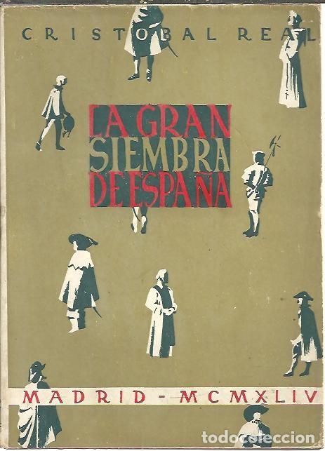 Libros: LA GRAN SIEMBRA DE ESPA&Ntilde;A. - REAL, Crist&oacute;bal. - Foto 1