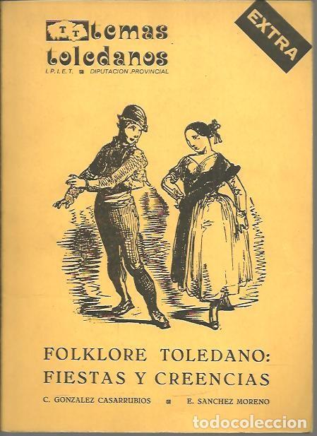 books: FIESTAS TRADICIONALES TOLEDANAS. CREENCIAS POPULARES TOLEDANAS. - GONZALEZ CASARRUBIOS, Consolaci&oacute;n.