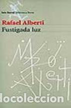 Libros: Fustigada luz - Rafael Alberti - Foto 1