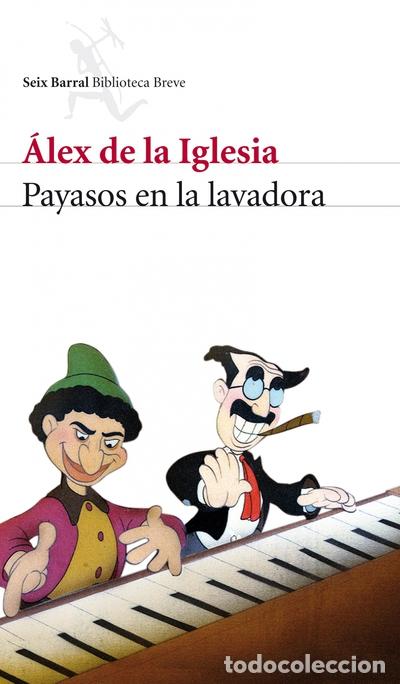 Libros: Payasos en la lavadora - &Aacute;lex de la Iglesia - Foto 1