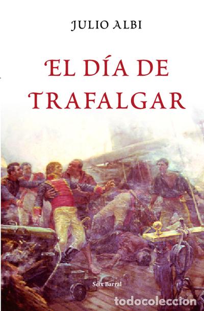 Libros: El d&iacute;a de Trafalgar - Julio Albi - Foto 1