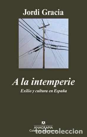 Libros: A la intemperie - Jordi Gracia - Foto 1