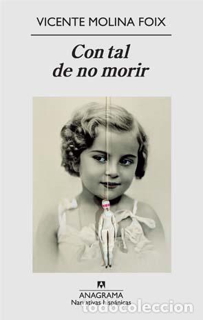 Libros: Con tal de no morir - Vicente Molina Foix - Foto 1