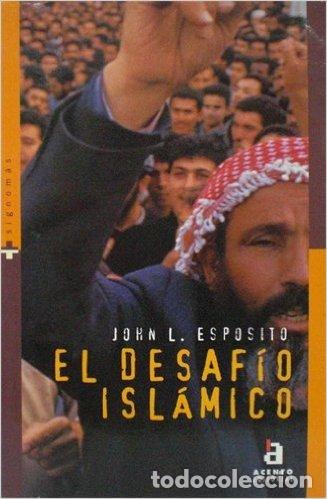 Libros: El desaf&iacute;o isl&aacute;mico - John L. Esposito - Foto 1