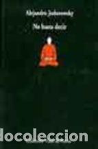 Libros: No basta decir - Alejandro Jodorowsky - Foto 1
