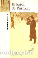 Libros: El bot&oacute;n de Pushkin - Serena Vitale - Foto 1