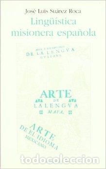 Libros: Ling&uuml;&iacute;stica misionera espa&ntilde;ola - Jos&eacute; Luis Su&aacute;rez Roca - Foto 1