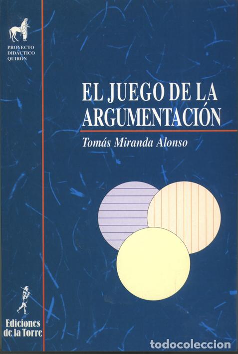 Libros: El juego de la argumentaci&oacute;n - Tom&aacute;s Miranda Alonso - Foto 1