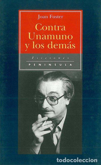 Libros: Contra Unamuno y los dem&aacute;s - Joan Fuster - Foto 1