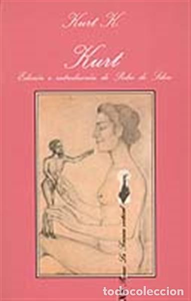 Libros: Kurt - Kurt K. / Pedro de Silva (edici&oacute;n e introducci&oacute;n) - Foto 1
