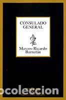 Libros: Consulado general - Marcos Ricardo Barnat&aacute;n - Foto 1