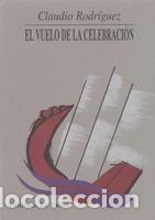 Libros: El vuelo de la celebraci&oacute;n - Claudio Rodr&iacute;guez - Foto 1