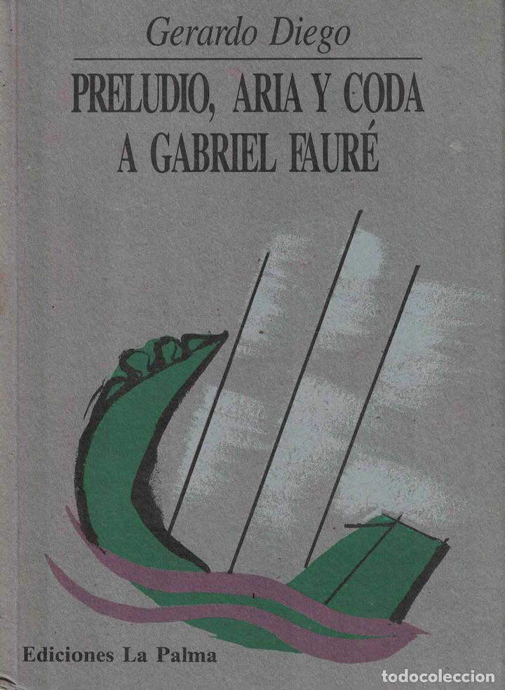 Libros: Preludio, aria y coda a Gabriel Faur&eacute; - Gerardo Diego - Foto 1